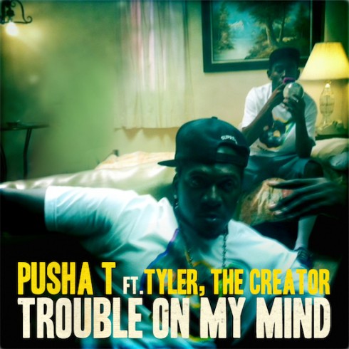 Pusha T featuring Tyler the Creator Trouble On My Mind